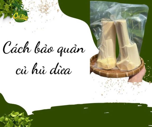 Cách bảo quản củ hủ dừa 