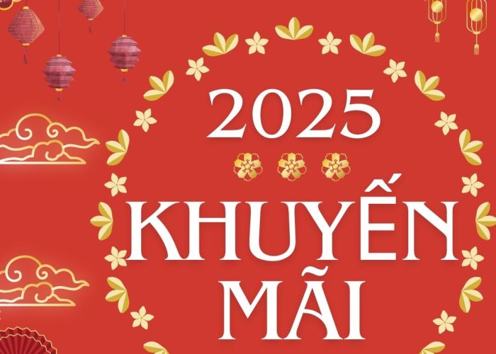 KHUYẾN MÃI CHÚC MỪNG NĂM MỚI 2025